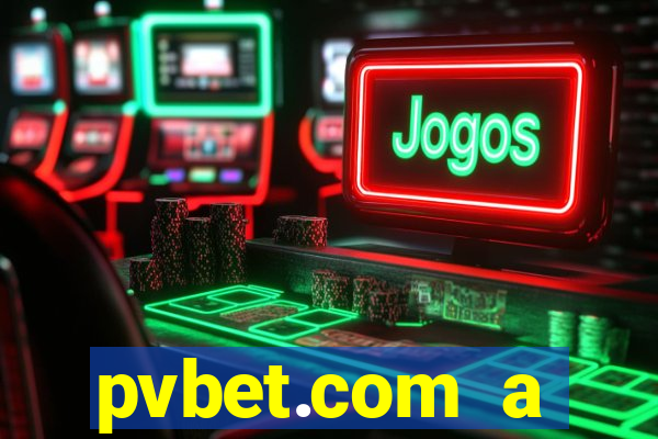 pvbet.com a plataforma de jogos de cassino